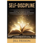 Self-Discipline: 21 Days to Develop Your Confidence, Willpower and Motivation - Paperback