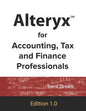 Alteryx for Accounting, Tax and Finance Professionals - Paperback