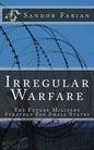 Irregular Warfare The Future Military Strategy For Small States - Paperback