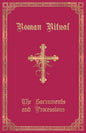 The Roman Ritual: Volume I: Sacraments and Processions - Paperback