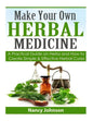 Make Your Own Herbal Medicine: A Practical Guide on Herbs and How To Create Simp - Paperback