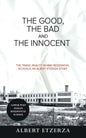 The Good, the Bad and the Innocent: The Tragic Reality Behind Residential Schools, an Albert Etzerza Story - Paperback