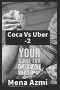 Coca Vs Uber: (part 2 ): Your Guide For Great start-up - Paperback