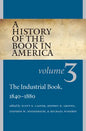 A History of the Book in America: Volume 3: The Industrial Book, 1840-1880 - Paperback