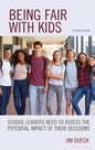 Being Fair with Kids: School Leaders Need to Assess the Potential Impact of Their Decisions - Hardcover