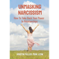 Unmasking Narcissism: How To Take Back Your Power In Relationships - Paperback