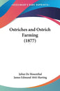 Ostriches and Ostrich Farming (1877) - Paperback