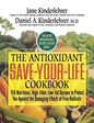 The Antioxidant Save-Your-Life Cookbook: 150 Nutritious, High Fiber, Low-Fat Recipes to Protect You Against the Damaging Effects of Free Radicals - Paperback