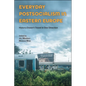 Everyday Postsocialism in Eastern Europe: History Doesn't Travel in One Direction - Hardcover