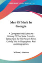 Men Of Mark In Georgia: A Complete And Elaborate History Of The State From Its Settlement To The Present Time, Chiefly Told In Biographies And - Paperback