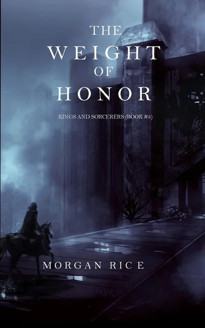 The Weight of Honor (Kings and Sorcerers--Book 3) - Paperback
