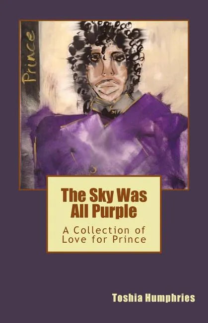 The Sky Was All Purple: A Collection of Love for Prince - Paperback