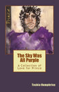 The Sky Was All Purple: A Collection of Love for Prince - Paperback