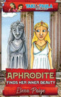 Aphrodite Finds Her Inner Beauty - Hardcover
