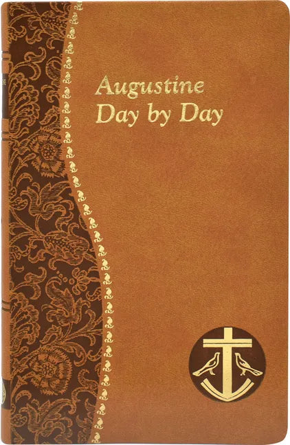 Augustine Day by Day: Minute Meditations for Every Day Taken from the Writings of Saint Augustine - Imitation Leather