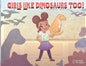 Girls Like Dinosaurs Too! - Paperback