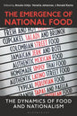 The Emergence of National Food: The Dynamics of Food and Nationalism - Paperback