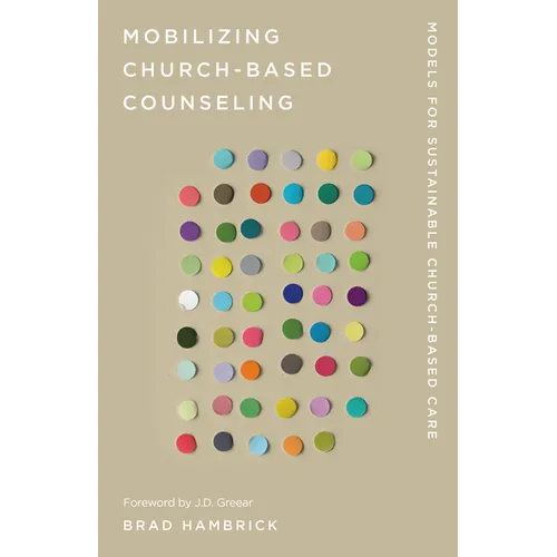 Mobilizing Church-Based Counseling: Models for Sustainable Church-Based Care - Paperback