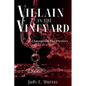 Villain in the Vineyard: A Chesapeake Bay Mystery - Paperback