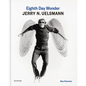 Eighth Day Wonder - Jerry N. Uelsmann - Hardcover
