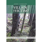 John Tornow Villain or Victim?: The Untold Story of the "Wildman of the Wynooche" - Hardcover