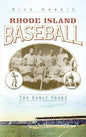 Rhode Island Baseball: The Early Years - Hardcover