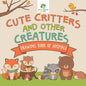 Cute Critters and Other Creatures Drawing Book of Animals - Paperback
