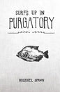 Surf's Up in Purgatory - Paperback