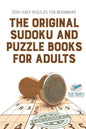 The Original Sudoku and Puzzle Books for Adults 200+ Easy Puzzles for Beginners - Paperback