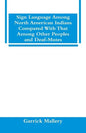 Sign Language Among North American Indians Compared With That Among Other Peoples And Deaf-Mutes - Paperback