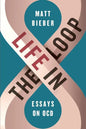 Life in the Loop: Essays on OCD - Paperback