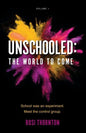 Unschooled: The World to Come - Paperback