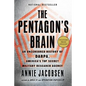 The Pentagon's Brain: An Uncensored History of Darpa, America's Top-Secret Military Research Agency - Paperback