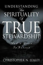 Understanding the Spirituality of True Stewardship - Paperback