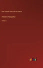 Theatro hespañol: Tomo 2 - Hardcover