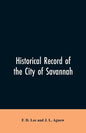 Historical record of the city of Savannah - Paperback