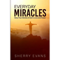 Everyday Miracles: Sixty-four Stories of God's Love and Power - Paperback
