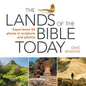 The Lands of the Bible Today: Experience 44 Places in Scripture and Photos - Paperback