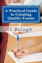 A Practical Guide to Creating Quality Exams - Paperback