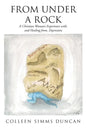 From Under a Rock: A Christian Woman's Experience with, and Healing from, Depression - Paperback