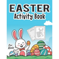 Easter Activity Book for Kids: Easter Book to Draw Including Cute Easter Bunny Eggs Animals & More Fun & Easy Toddler and Preschool Children Girls an - Paperback