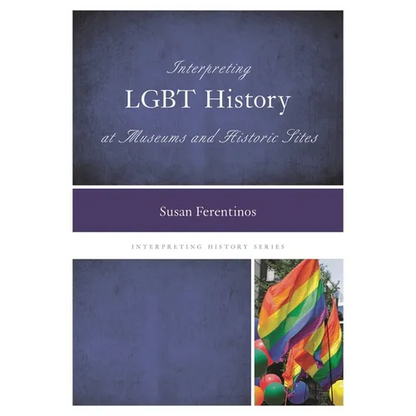 Interpreting LGBT History at Museums and Historic Sites - Paperback