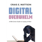 Digital Overwhelm: A Mid-Career Guide to Coping at Work - Hardcover