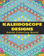 Kaleidoscope Designs: Adult Coloring Book - Paperback