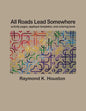 All Roads Lead Somewhere: Activity Pages, Applique Templates, and Coloring Book - Paperback