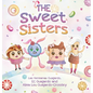 The Sweet Sisters - Hardcover