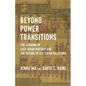 Beyond Power Transitions: The Lessons of East Asian History and the Future of U.S.-China Relations - Paperback