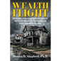 Wealth Flight: The Impact of the Housing Market Value On the Overall Change of a Community and How Public Policy Can Help - Paperback