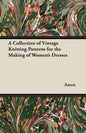 A Collection of Vintage Knitting Patterns for the Making of Women's Dresses - Paperback