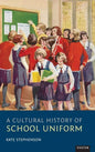 A Cultural History of School Uniform - Hardcover